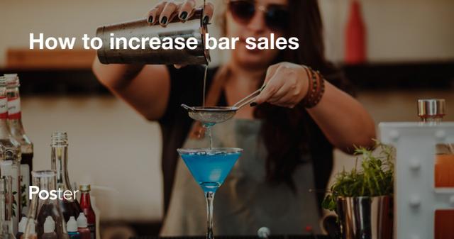 How to increase bar sales? 22 effective techniques to boost your bar sales