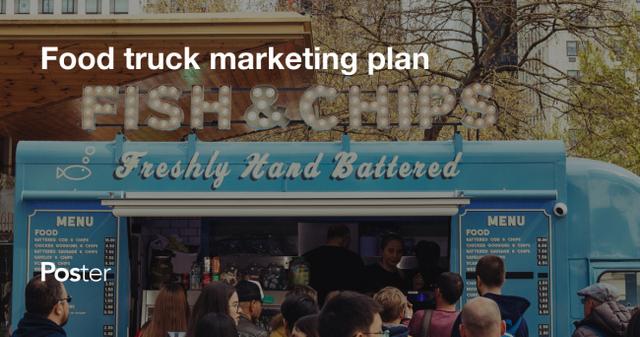 How to write a food truck marketing plan: 9 highly effective food truck marketing ideas and trends