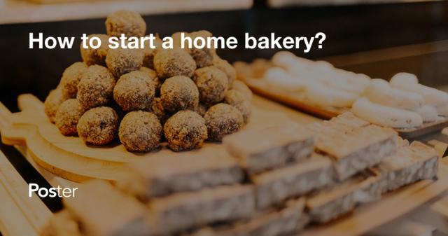 Home baking business: How to start a home bakery and turn your hobby into a business