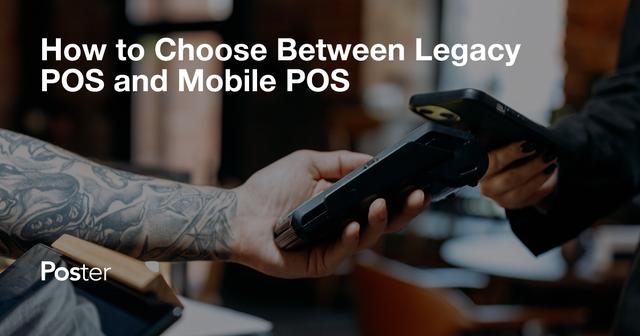 How to Choose Between Legacy POS and Mobile POS