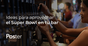 Ideas para aprovechar el Super Bowl en tu bar o restaurante