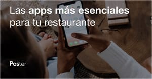 Las apps más esenciales para tu restaurante