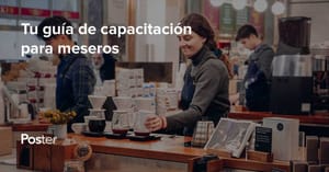 Tu guía de capacitación para meseros