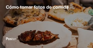Cómo tomar fotos de comida