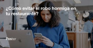 ¿Cómo evitar el robo hormiga en tu restaurante?