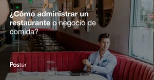 ¿Cómo administrar un restaurante o negocio de comida?