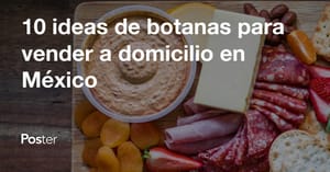 10 Ideas de botanas para vender a domicilio en México