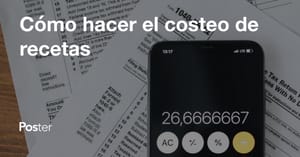 Cómo hacer el costeo de recetas