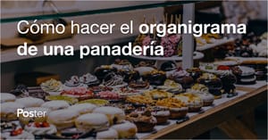 ¿Cómo hacer el organigrama de una panadería?