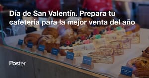 Día de San Valentín. Prepara tu cafetería para la mejor venta del año