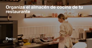 Organiza el almacén de cocina de tu restaurante