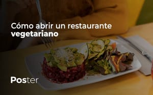 Cómo abrir un restaurante vegetariano, guía paso a paso