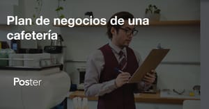 Plan de negocios para una cafetería en México. Guía completa paso a paso