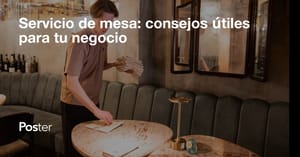 Servicio de mesa - consejos útiles para tu negocio